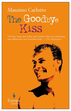 Cover: The Goodbye Kiss - Massimo Carlotto