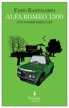 Cover: Alfa Romeo 1300 and Other Miracles - Fabio Bartolomei