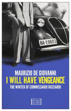 Cover: I Will Have Vengeance: The Winter of Commissario Ricciardi - Maurizio de Giovanni