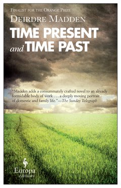 Cover: Time Present and Time Past - Deirdre Madden