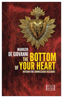 Cover: The Bottom of Your Heart: Inferno for Commissario Ricciardi - Maurizio de Giovanni