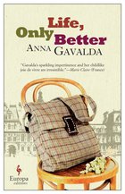 Cover: Life, Only Better - Anna Gavalda
