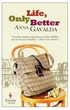 Cover: Life, Only Better - Anna Gavalda