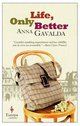 Cover: Life, Only Better - Anna Gavalda