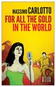 Cover: For All the Gold in the World - Massimo Carlotto