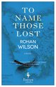Cover: To Name Those Lost - Rohan Wilson