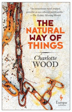 Cover: The Natural Way of Things - Charlotte Wood