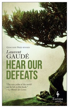 Cover: Hear Our Defeats - Laurent Gaudé