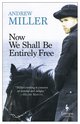 Cover: Now We Shall Be Entirely Free - Andrew Miller