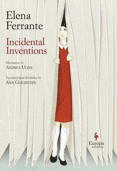 Cover: Incidental Inventions - Elena Ferrante