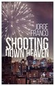 Cover: Shooting Down Heaven - Jorge Franco