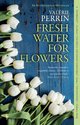 Cover: Fresh Water for Flowers - Valérie Perrin