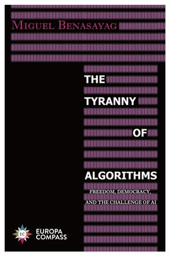 Cover: The Tyranny of Algorithms - Miguel Benasayag