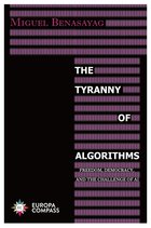 Cover: The Tyranny of Algorithms - Miguel Benasayag