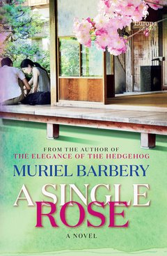 Cover: A Single Rose - Muriel Barbery