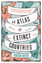 Cover: An Atlas of Extinct Countries - Gideon Defoe