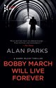 Cover: Bobby March Will Live Forever - Alan Parks
