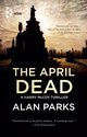Cover: The April Dead - Alan Parks