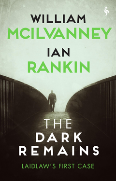 Cover: The Dark Remains - William McIlvanney, Ian Rankin