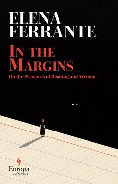 Cover: In the Margins: On the Pleasures of Reading and Writing - Elena Ferrante