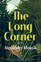 Cover: The Long Corner - Alexander Maksik