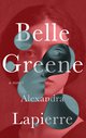 Cover: Belle Greene - Alexandra Lapierre