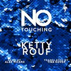 Cover: No Touching - Ketty Rouf