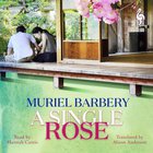 Cover: A Single Rose - Muriel Barbery