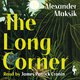 Cover: The Long Corner - Alexander Maksik