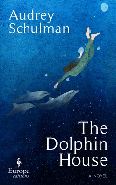 Cover: The Dolphin House - Audrey Schulman