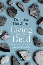 Cover: Living with our Dead - Delphine Horvilleur