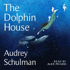 Cover: The Dolphin House - Audrey Schulman