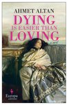 Cover: Dying is Easier than Loving - Ahmet Altan