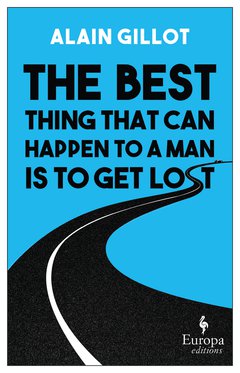 Cover: The Best Thing That Can Happen to a Man Is to Get Lost - Alain Gillot
