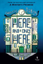 Cover: Here, and Only Here - Christelle Dabos