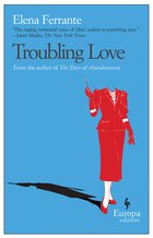 Cover: Troubling Love - Elena Ferrante