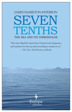 Cover: Seven-Tenths: The Sea and Its Thresholds - James Hamilton-Paterson