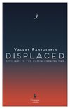 Cover: Displaced: Voices from the War in Ukraine - Valery Panyushkin