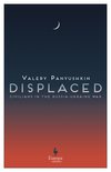 Cover: Displaced: Civilians in the Russia-Ukraine War - Valery Panyushkin