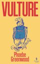 Cover: Vulture - Phoebe Greenwood